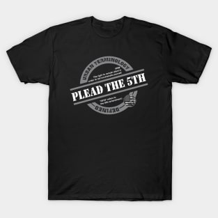 PLEAD THE 5TH T-Shirt